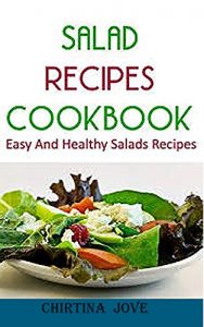 Baixar SALAD RECIPES: THE HEALTHY,DELICIOUS AND TASTY SALAD RECIPES (English Edition) pdf, epub, eBook