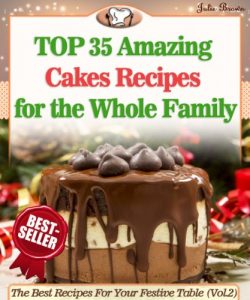 Baixar Top 35 Amazing Cakes Recipes for the Whole Family (The Best Recipes For Your Festive Table Book 2) (English Edition) pdf, epub, eBook