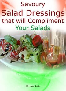 Baixar Savoury salad dressings that will compliment your salad (English Edition) pdf, epub, eBook