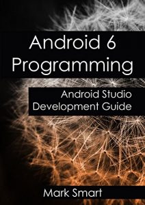 Baixar Android 6 Programming: Android Studio Development Guide (English Edition) pdf, epub, eBook