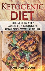Baixar Ketogenic Diet :The Step by Step Guide For Beginners: Ketogenic Diet For Beginners : Ketogenic Diet For Weight Loss : The Step by Step Guide For Beginners (English Edition) pdf, epub, eBook