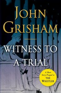 Baixar Witness to a Trial: A Short Story Prequel to The Whistler (Kindle Single) pdf, epub, eBook