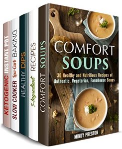 Baixar Nutritious Meals Box Set (5 in 1): Over 150 Healthy and Nutritious Recipes of Soups, Dips, Desserts and Other Stress-Free Dishes (Healthy Homemade Meals) (English Edition) pdf, epub, eBook