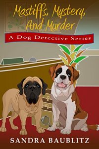 Baixar Mastiffs, Mystery, and Murder (A Dog Detective Series Novel Book 1) (English Edition) pdf, epub, eBook