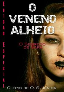 Baixar O Veneno Alheio: O Segredo de Sara pdf, epub, eBook