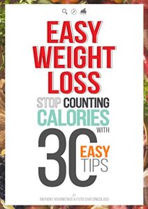 Baixar Easy Weight Loss: 30 Easy tips to Lose Weight without Food Restriction, Counting Calories or Exercise (English Edition) pdf, epub, eBook