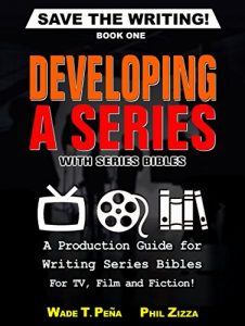 Baixar Save The Writing! Developing a Series with Series Bibles: A Production Guide for Writing Series Bibles for TV, Film and Fiction! (English Edition) pdf, epub, eBook