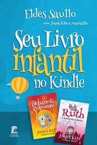 Baixar Seu Livro Infantil no Kindle: O guia ilustrado de como criar e publicar um e-book infantil na Amazon pdf, epub, eBook