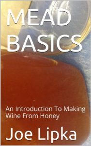 Baixar MEAD BASICS: An Introduction To Making Wine From Honey (English Edition) pdf, epub, eBook