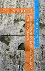 Baixar Temas atuais do Direito Brasileiro e Internacional: volume 1 pdf, epub, eBook