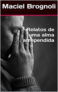 Baixar Relatos de uma alma arrependida pdf, epub, eBook