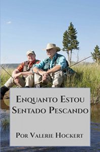 Baixar Enquanto Estou Sentado Pescando pdf, epub, eBook