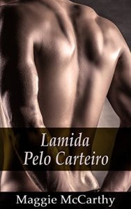Baixar Lamida pelo Carteiro (Sexo, Romance, Erotica, Uniforme) pdf, epub, eBook