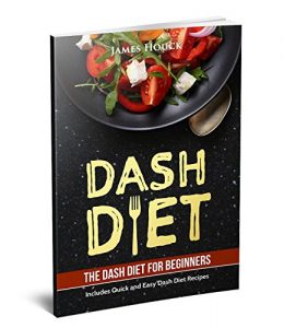 Baixar Dash Diet: Dash Diet Cookbook for Weight Loss: Includes Easy to Cook Dash Diet Recipes for Healthy Living! (English Edition) pdf, epub, eBook