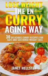 Baixar Lose Weight The EnCURRYaging Way: 30 Delicious Curry Recipes For Safe And Sustained Weight Loss (English Edition) pdf, epub, eBook