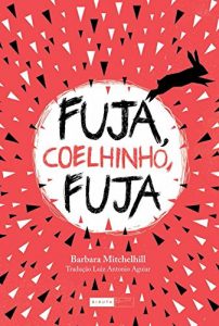 Baixar Fuja, Coelhinho, Fuja pdf, epub, eBook