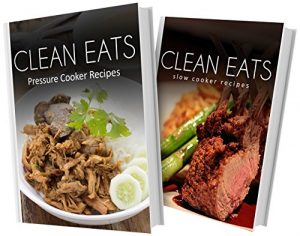 Baixar Pressure Cooker Recipes and Slow Cooker Recipes: 2 Book Combo (Clean Eats) (English Edition) pdf, epub, eBook