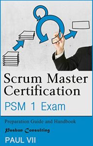 Baixar Scrum Master Certification: PSM Exam: Preparation Guide and Handbook (scrum master certification,scrum master, scrum, agile, agile scrum) (English Edition) pdf, epub, eBook