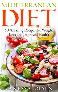 Baixar Mediterranean Diet for Beginners-50 Amazing Recipes for Weight Loss and Improved Health (7-Day Meal Plan, FREE Bonus Book: Paleo-Everything You Need to … with the Paleo Diet) (English Edition) pdf, epub, eBook