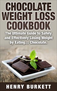 Baixar Chocolate Weight Loss Cookbook: The Ultimate Guide to Safely and Effectively Losing Weight by Eating… Chocolate. (English Edition) pdf, epub, eBook