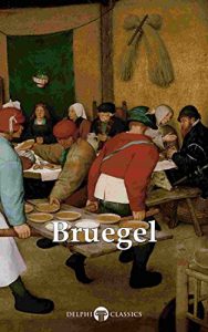 Baixar Delphi Complete Works of Pieter Bruegel the Elder (Illustrated) (Delphi Masters of Art Book 33) (English Edition) pdf, epub, eBook