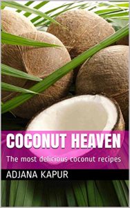 Baixar COCONUT HEAVEN: The most delicious coconut recipes (coconut recipes) (English Edition) pdf, epub, eBook