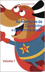 Baixar As Aventuras de Dumbinho o cachorrinho voador: Volume 1 pdf, epub, eBook