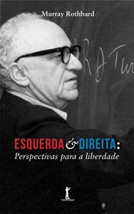 Baixar Esquerda e direita: Perspectivas para a liberdade pdf, epub, eBook