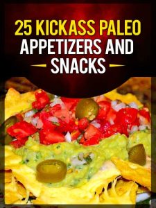 Baixar 25 Kickass Paleo Appetizers and Snacks: Quick and Easy Gluten-Free, Low Fat and Low Carb Recipes (English Edition) pdf, epub, eBook