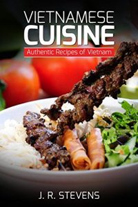 Baixar Vietnamese Cuisine: Authentic Recipes of Vietnam (English Edition) pdf, epub, eBook