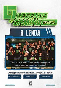 Baixar Legends of Gaming brasil: A lenda pdf, epub, eBook