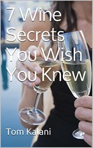 Baixar Wine Pairing: 7 Wine Secrets You Wish You Knew: How to Translate a Restaurants Wine List (France, Australia, California, New Zealand, Napa, Red, Champagne, … to know about wine Book 1) (English Edition) pdf, epub, eBook