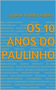 Baixar Os 10 anos do Paulinho pdf, epub, eBook