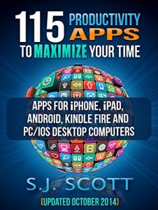 Baixar 115 Productivity Apps to Maximize Your Time: Apps for iPhone, iPad, Android, Kindle Fire and PC/iOS Desktop Computers (Updated: October 2014) (English Edition) pdf, epub, eBook