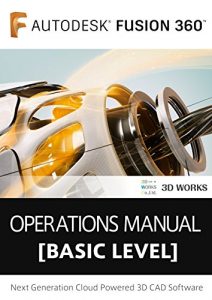 Baixar Fusion 360 Operations Manual [Basic level]: Next Generation Cloud Powered 3D CAD Software (English Edition) pdf, epub, eBook