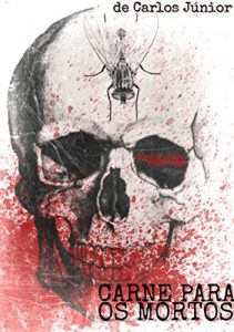 Baixar Carne Para Os Mortos pdf, epub, eBook
