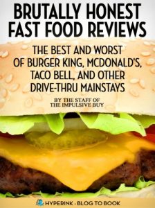 Baixar Brutally Honest Fast Food Reviews: The Best and Worst of Burger King, McDonald’s, Taco Bell, and Other Drive-Thru Mainstays (English Edition) pdf, epub, eBook