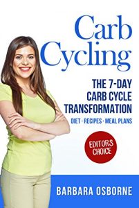 Baixar Carb Cycling: The 7-Day Carb Cycle Transformation – Carb Cycling Diet, Carb Cycling Recipes, Carb Cycling Meal Plans (English Edition) pdf, epub, eBook