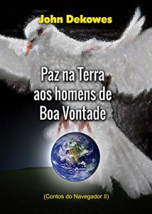 Baixar Paz na Terra aos homens de boa vontade (Contos do Navegador, Livro 2) pdf, epub, eBook
