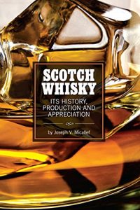 Baixar Scotch Whisky: Its History, Production and Appreciation (English Edition) pdf, epub, eBook