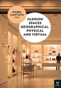 Baixar Fashion Spaces Geographical, Physical and Virtual pdf, epub, eBook