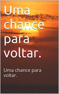 Baixar Uma chance para voltar. pdf, epub, eBook