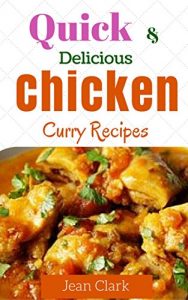 Baixar Quick and delicious chicken curry recipes (English Edition) pdf, epub, eBook