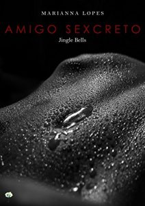 Baixar Amigo Sexcreto: Jingle Bells pdf, epub, eBook