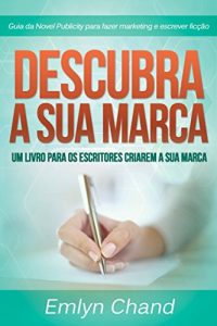 Baixar Descubra A Sua Marca: um livro para os escritores criarem a sua marca pdf, epub, eBook