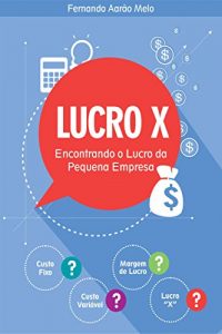 Baixar Encontrando O Lucro Da Pequena Empresa: Encontrando o Lucro da Pequena Empresa pdf, epub, eBook