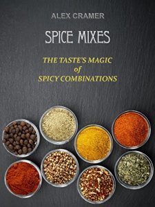 Baixar Spice mixes: The taste’s magic of spicy combinations (English Edition) pdf, epub, eBook