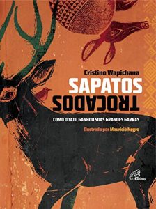 Baixar Sapatos trocados: Como o tatu ganhou suas grandes garras pdf, epub, eBook