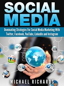 Baixar Social Media: Dominating Strategies for Social Media Marketing with Twitter, Facebook, Youtube, LinkedIn and Instagram (social media, instagram, twitter, … twitter advertising) (English Edition) pdf, epub, eBook
