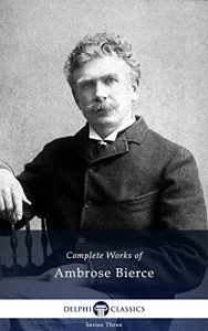 Baixar Complete Works of Ambrose Bierce (Delphi Classics) (English Edition) pdf, epub, eBook